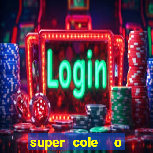 super cole  o 7784 jogos para pc download